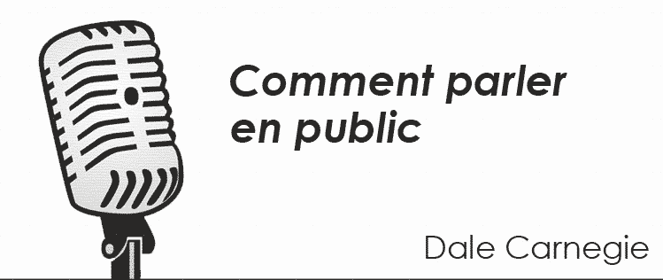 Comment parler en Public : Dale Carnergie