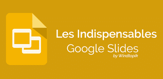 Google Slides : Les indispensables