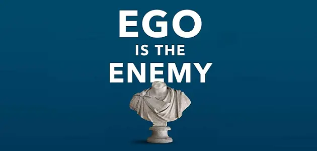 L’Ego est notre pire ennemi, apprenons à le maîtriser