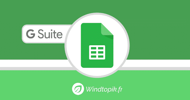 Formation « Google Sheets : Les Fondamentaux » par Windtopik