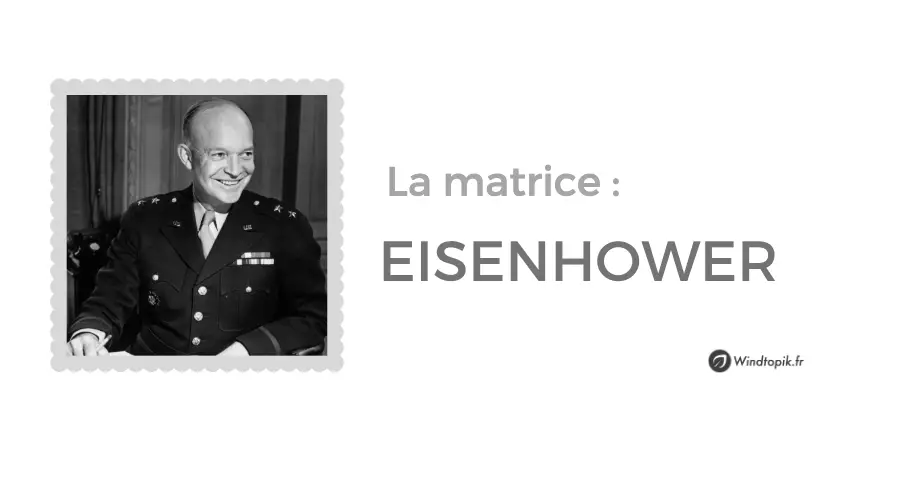 Améliorer la gestion de ses tâches avec la matrice Eisenhower !