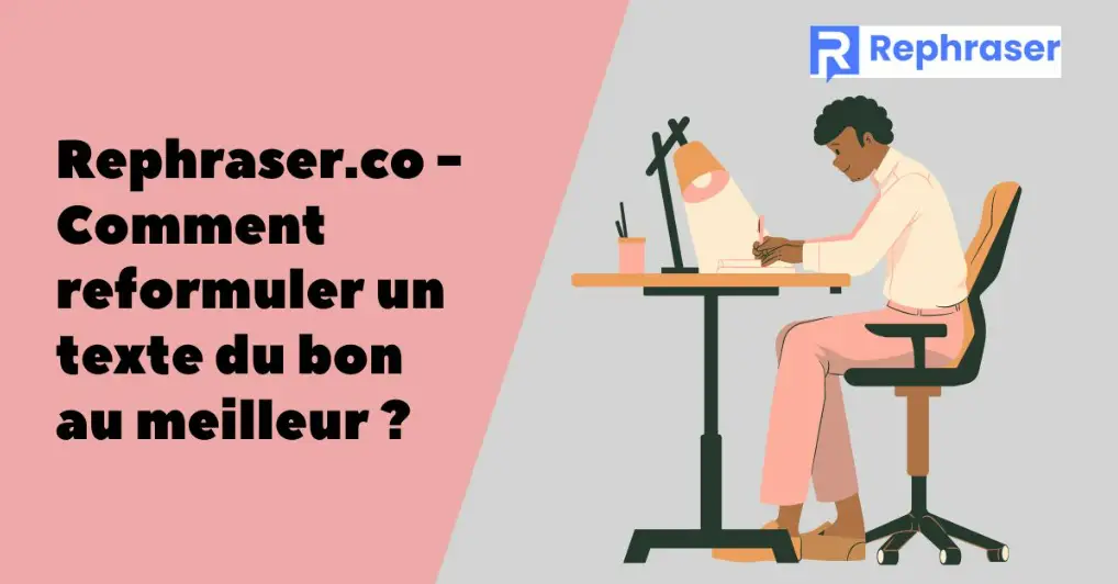 Rephraser.co – Comment reformuler un texte du bon au meilleur ?